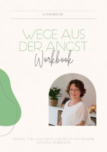 Workbook - Wege aus der Angst - Erste Schritte_Sandra Hilberath_Praxis für Coaching und Psychotherapie Ein Geschenk für dich: Dein Workbook Wege aus der Angst. Mit diesem Workbook gehst du deine erste Schritte raus aus der Angst in Richtung Ruhe und Klarheit.